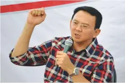  ??  ?? Jakarta’s governor Basuki Tjahaja Purnama