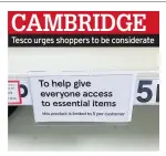  ??  ?? CAMBRIDGE
Tesco urges shoppers to be considerat­e