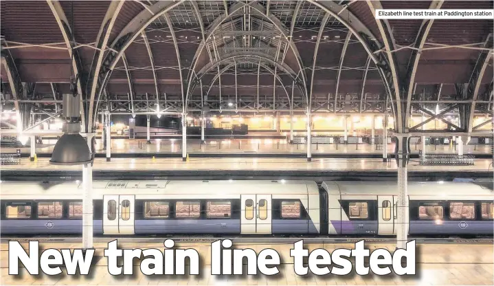  ??  ?? Elizabeth line test train at Paddington station