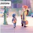  ??  ?? ZOOTOPIA