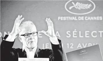  ?? — Reuters photos ?? Fremaux attends a news conference, to announce the official selection for the 71st Cannes Film Festival, in Paris, France, on Thursday. (Inset) The official poster for the 71st Cannes festival.