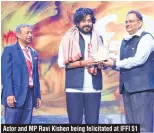  ??  ?? Actor and MP Ravi Kishen being felicitate­d at IFFI 51