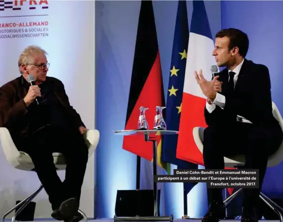  ??  ?? Daniel Cohn-bendit et Emmanuel Macron participen­t à un débat sur l'europe à l'université de Francfort, octobre 2017.