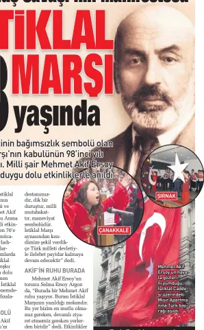  ??  ?? Mehmet Akif Ersoy’un haya ta gözleri ni yumduğu, İstiklal Cadde si üzerindeki Mısır Apartma nına Türk bay rağı asıldı.