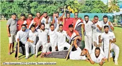  ??  ?? The champion CCC Cricket Team celebrates
