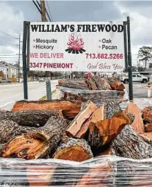  ?? Photos by J.C. Reid / Contributo­r ?? William’s Firewood sells quality “seasoned,” or aged, wood.