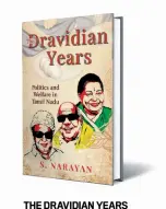  ??  ?? THE DRAVIDIAN YEARS Politics and Welfare in Tamil NaduBy S. Narayan Oxford University Press`550; 288 pages