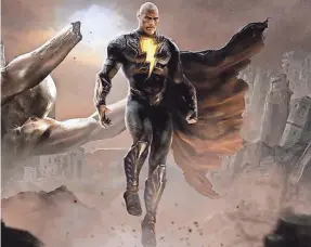  ?? WARNER BROS. PICTURES ?? “Black Adam” concept art shows Dwayne Johnson as a powerful antihero with ancient origins.