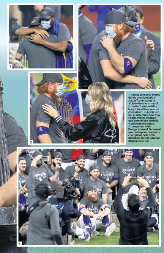  ?? PHOTOS AFP ?? 1. Kenley Jansen (à droite) donne une accolade à Justin Turner après la victoire des siens, mardi.
2. Justin Turner célèbre la victoire ultime avec un coéquipier. 3. Justin Turner et sa femme Kourtney Pogue avec le trophée du Commissair­e après la victoire des Dodgers.
4. Les joueurs des Dodgers posent fièrement avec le trophée remis aux champions de la Série mondiale dans le baseball majeur.