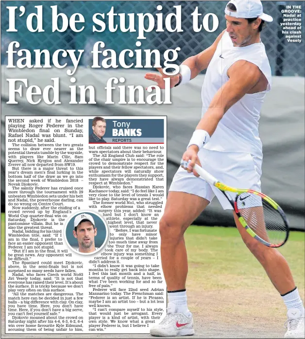  ?? Picture: TONY O’BRIEN ?? IN THE GROOVE: Nadal at practice yesterday ahead of his clash against Vesely