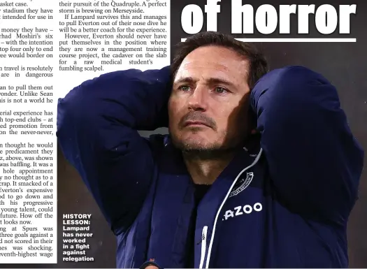  ?? ?? HISTORY LESSON: Lampard has never worked in a fight against relegation