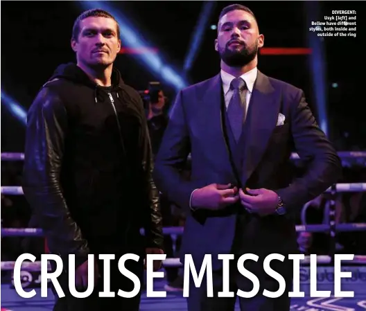  ?? Photo: LAWRENCE LUSTIG/MATCHROOM ?? DIVERGENT: Usyk [left] and Bellew have different styles, both inside and outside of the ring