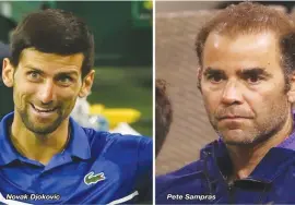  ??  ?? Novak Djokovic Pete Sampras