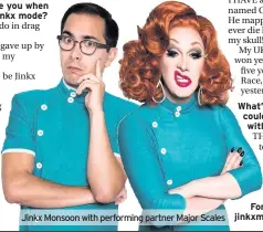  ??  ?? Jinkx Monsoon with performing partner Major Scales