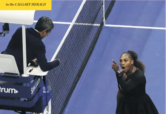  ?? JAIME LAWSON / GETTY IMAGES FOR USTA ?? Serena Williams argues with chair umpire Carlos Ramos during her U.S. Open final against Naomi Osaka on Saturday. Williams was penalized a full game for her actions.