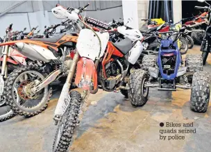  ??  ?? Bikes and quads seized by police