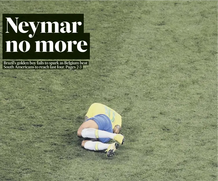  ??  ?? Neymar hits the deck against Belgium. At times during this World Cup Brazil’s most celebrated player seemed to spend more time on the ground than on his feet and was widely derided for his behaviour.