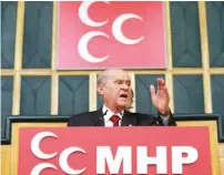  ?? — AFP ?? ANKARA: This file photo taken on July 19, 2016 shows Nationalis­t Movement Party (MHP) leader Devlet Bahceli speaking during the AK Party’s group meeting at the Grand National Assembly of Turkey (TBMM).