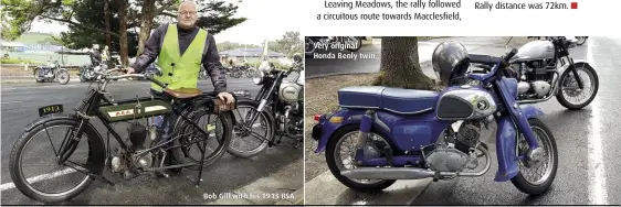  ??  ?? Bob Gill with his 1913 BSA. Very original Honda Benly twin.