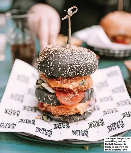  ?? ?? A vegan burger – not something that Ian Liddell-Grainger is likely to order off the menu anytime soon