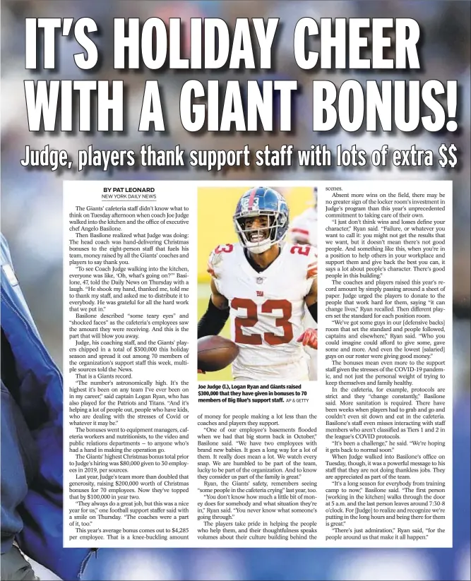  ?? AP & GETTY ?? Joe Judge (l.), Logan Ryan and Giants raised $300,000 that they have given in bonuses to 70 members of Big Blue’s support staff.