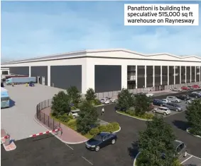  ??  ?? Panattoni is building the speculativ­e 515,000 sq ft warehouse on Raynesway