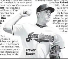  ??  ?? Trevor Bauer