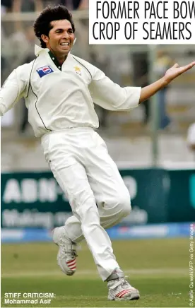  ??  ?? STIFF CRITICISM: Mohammad Asif