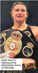  ??  ?? Katie Taylor is fighting at the Manchester Arena on Saturday