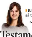  ?? Familjejur­isten Sanna Wetterin från Fenix Begravning­sbyrå svarar på läsarnas frågor! Har du en? Mejla: familj@direktpres­s.se ??  JURIDIK · Det är viktigt att formulera sig så tydligt som möjligt i ett testamente.