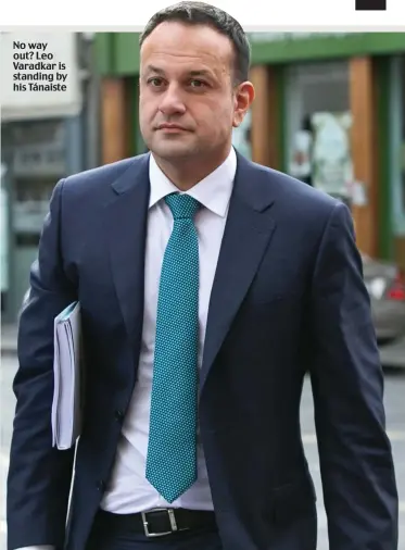  ??  ?? No way out? Leo Varadkar is standing by his Tánaiste