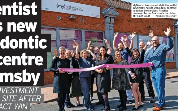  ?? IMAGE: DARREN CASEY ?? MyDentist has opened MyOrthodon­tist in Grimsby, having won a NHS contract to deliver the services. Practice manager Rachel Evans cuts the ribbon at Palace Court