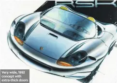  ??  ?? Very wide, 1992 concept with extra-thick doors