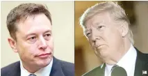  ?? — AFP file photos ?? Musk (left) and Trump. Trump says he would not return to twitter but instead remain on his own network, Truth Social, launched after he was banned from Twitter.