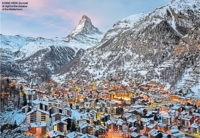  ?? ?? ICONIC VIEW: Zermatt at night in the shadow of the Matterhorn.