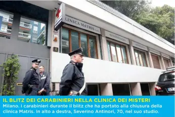  ??  ?? Milano. I carabinier­i durante il blitz che ha portato alla chiusura della clinica Matris. In alto a destra, Severino Antinori, 70, nel suo studio.