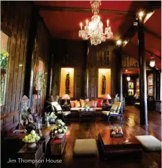  ??  ?? Jim Thompson House