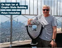  ?? ?? On high: Ian at Empire State Building
Picture @misshattan