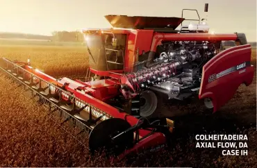  ??  ?? COLHEITADE­IRA AXIAL FLOW, DA CASE IH