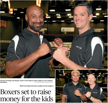  ?? PHOTOS: KAVINDA HERATH/STUFF ?? Taurean Furlonge and Haydyn Taylor at the Fight for Kidz weigh-in at ILT Stadium Southland. RIGHT: Ete Sapini and Zane Langford at the weigh-in.