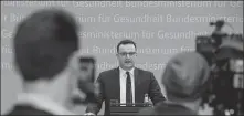  ?? JOHN MACDOUGALL / AGENCE FRANCE-PRESSE ?? German Health Minister Jens Spahn tells a news conference in Berlin on Monday that the country is suspending the use of the AstraZenec­a vaccine.