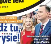 ??  ?? Władysław Kosiniak-kamysz (39 l.) z żoną Pauliną