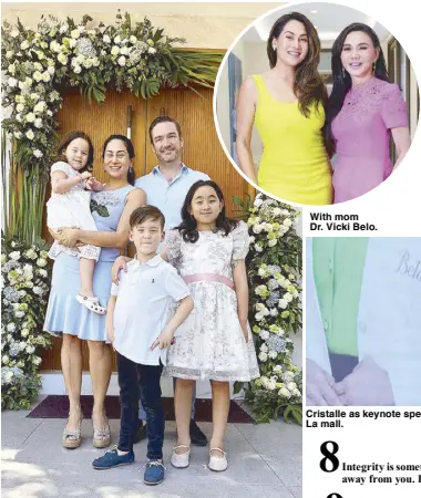  ?? ?? Cristalle with hubby Justine Pitt, sister Scarlet Belo and children Sienna and Hunter.
With mom Dr. Vicki Belo.
