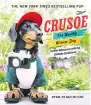  ?? Ryan Beauchesne St. Martin’s Press ?? Crusoe, The Worldly Wiener Dog