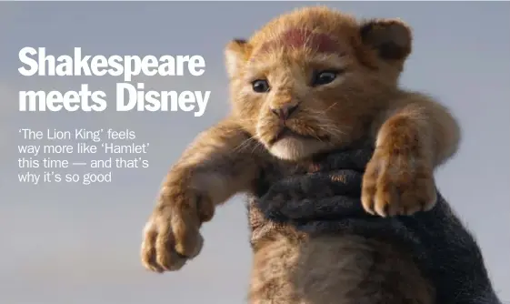 ?? Walt Disney Studios Motion Pictures ?? The lion Simba, voiced as a cub by JD McCrary, is rendered with cuddly verisimili­tude in Disney’s CGI remake of “The Lion King.”