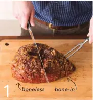  ??  ?? Begin by cutting off the cushion (boneless) portion of the meat.