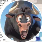  ?? 20TH CENTURY FOX, BLUE SKY STUDIOS ?? The WWE star voices a bull who doesn’t want to fight in the animated film Ferdinand, in theaters Dec. 15.