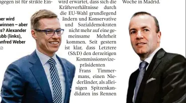  ??  ?? Einer wird gewinnen– aber was? Alexander Stubb (links), Manfred Weber APA (2)