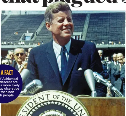  ?? ?? BRAVE FACE: The late US President John F. Kennedy suffered with digestive problems for most of his life