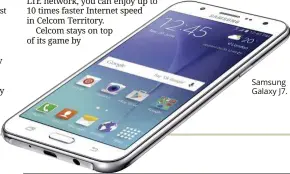  ??  ?? Samsung Galaxy J7.